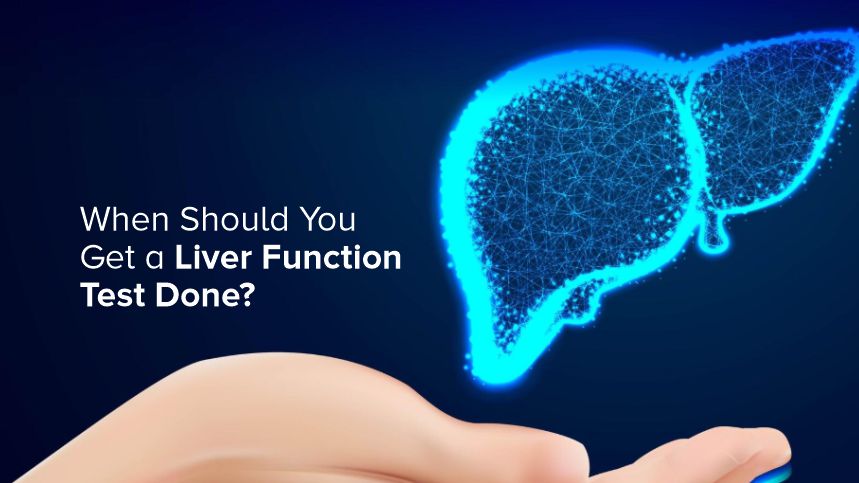 When Should You Get a Liver Function Test Done?
